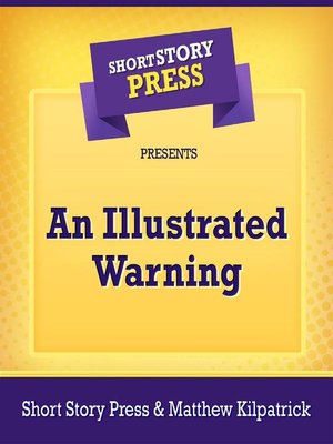 cover image of Short Story Press Presents an Illustrated Warning